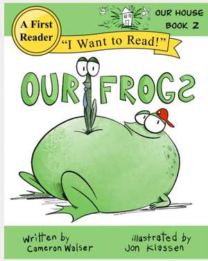 Our Frogs: Our House Book 2 de Cameron MacKenzie Walser