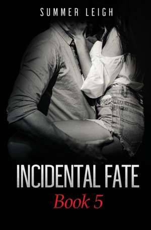 Incidental Fate Book 5 de Summer Leigh