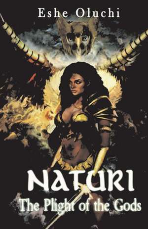 Naturi: The Plight of the Gods Volume 1 de Eshe Oluchi