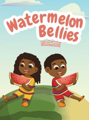 Watermelon Bellies de Jennifer Nwokeji