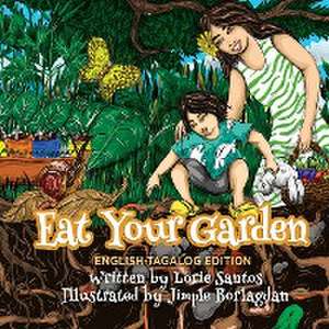 Eat Your Garden (English-Filipino Edition) de Lorie Santos