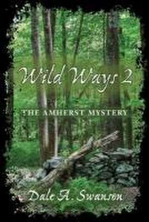 Wild Ways 2 de D. A. Swanson