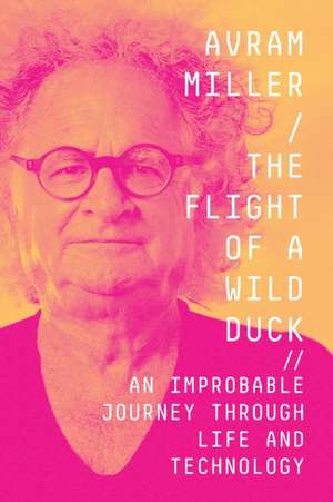 The Flight of a Wild Duck de Avram Miller