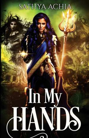 In My Hands de Sathya Achia