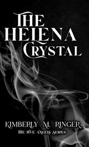 The Helena Crystal de Kimberly M. Ringer