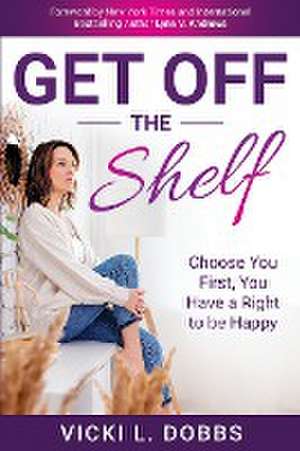 Get Off the Shelf de Vicki L. Dobbs