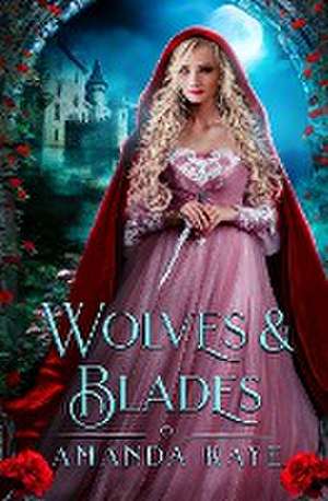 Wolves & Blades de Amanda Kaye