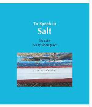 To Speak in Salt de Becky Thompson