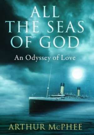 All the Seas of God de Arthur McPhee