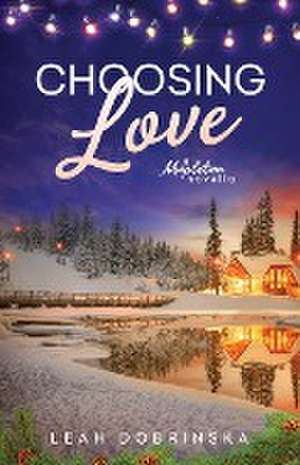 Choosing Love de Leah Dobrinska