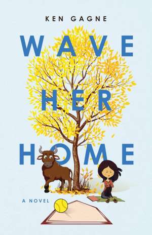 Wave Her Home de Ken Gagne