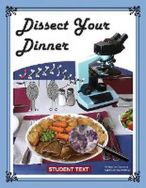 Dissect Your Dinner; Student Text de Ellen Johnston McHenry