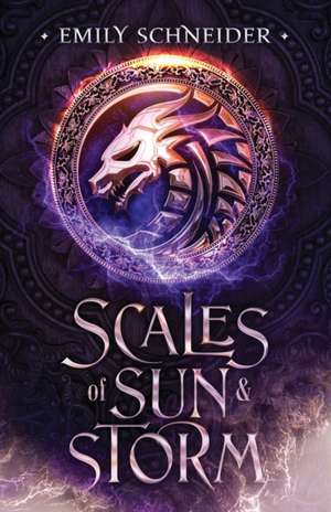 Scales of Sun & Storm de Emily Schneider