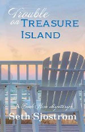 Trouble on Treasure Island de Seth Sjostrom