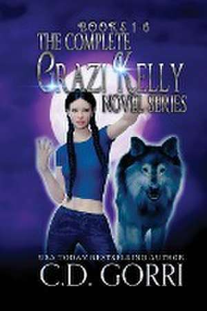 The Complete Grazi Kelly Novel Series de C. D. Gorri