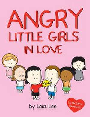 Angry Little Girls in Love de Lela Lee