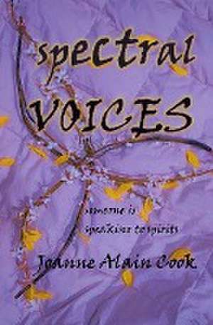 Spectral Voices de Joanne Alain Cook