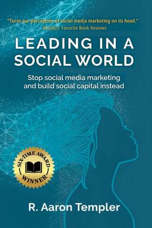 Leading in a Social World de R. Aaron Templer