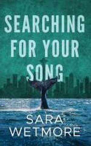 Searching for Your Song de Sara Wetmore