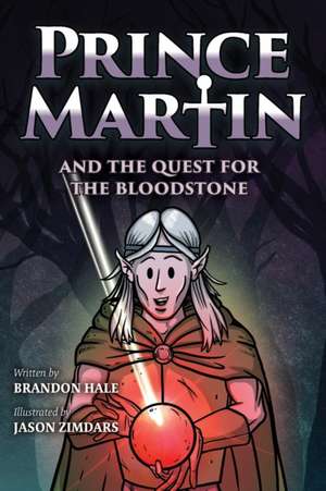 Prince Martin and the Quest for the Bloodstone de Brandon Hale