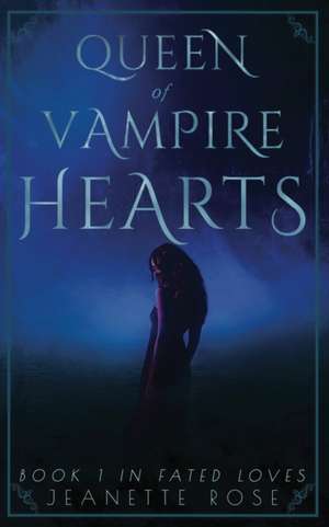 Queen of Vampire Hearts de Jeanette Rose