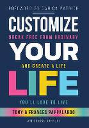 Customize Your Life de Frances Pappalardo