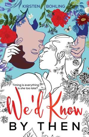 We'd Know by Then de Kirsten Bohling