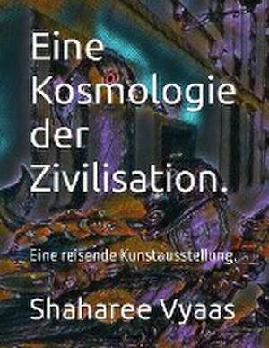 Vyaas, S: Kosmologie der Zivilisation