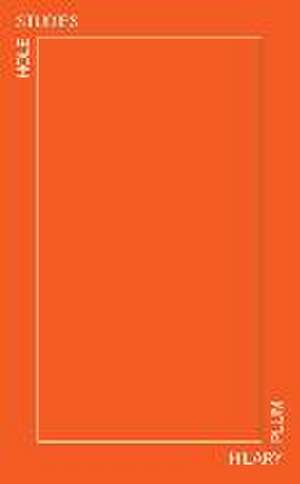 Hole Studies de Hilary Plum