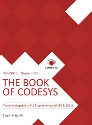 The Book of CODESYS - Volume 1 de Gary Pratt