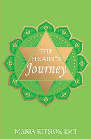 The Heart's Journey de Maria Kitsios