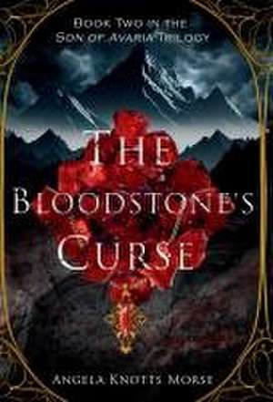 The Bloodstone's Curse de Angela Knotts Morse