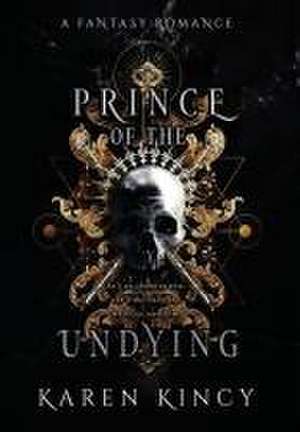 Prince of the Undying de Karen Kincy