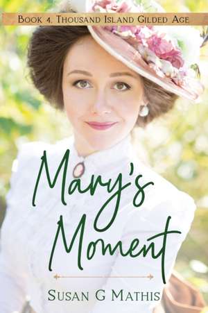 Mary's Moment de Susan G Mathis