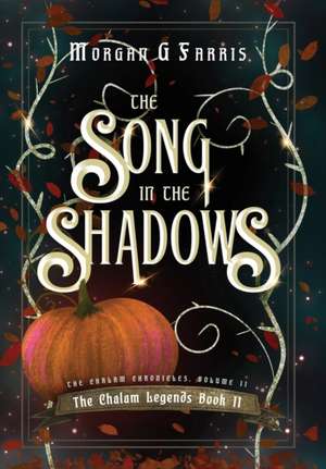 The Song in the Shadows de Morgan G Farris