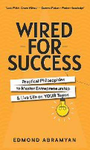 Wired for Success de Edmond Abramyan