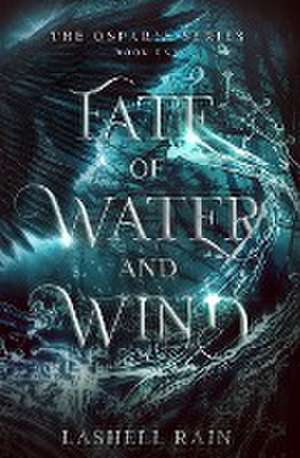 Fate Of Water And Wind de Lashell Rain