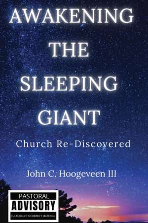 Awakening The Sleeping Giant de John C Hoogeveen III