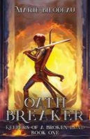 Oath Breaker de Marie Bilodeau