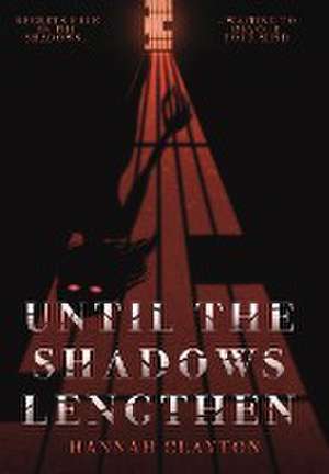 Until the Shadows Lengthen de Hannah Clayton