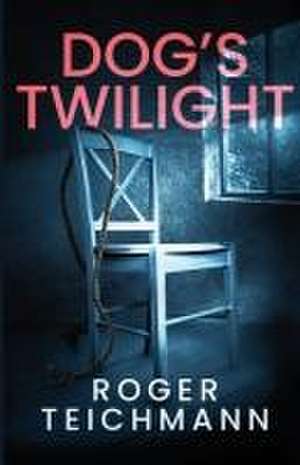 Dog's Twilight de Roger Teichmann