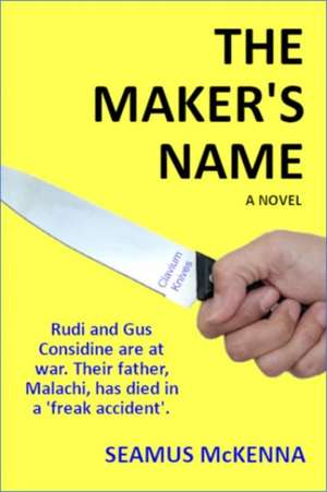 THE MAKER'S NAME de Seamus McKenna