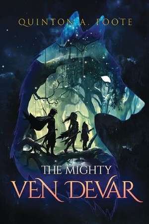 The Mighty Ven Devar de Quinton A. Foote