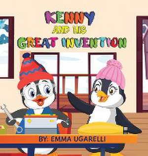 Kenny and His Great Invention de Emma Ugarelli