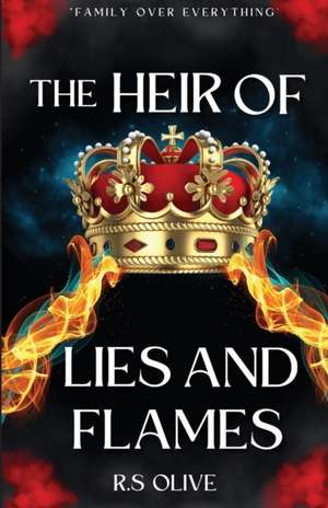 The Heir Of Lies and Flames de R. S Olive