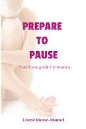 Prepare To Pause de Lisette Meuse-Manuel