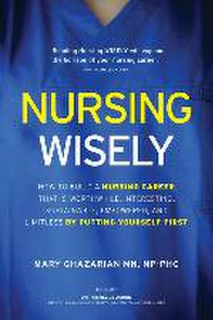 Nursing Wisely de Mary Ghazarian