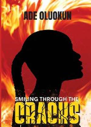 Smiling Through The Cracks de Ade Oluokun