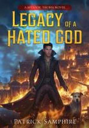 Legacy of a Hated God de Patrick Samphire