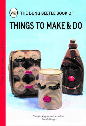 Things to Make and Do de Miriam Elia